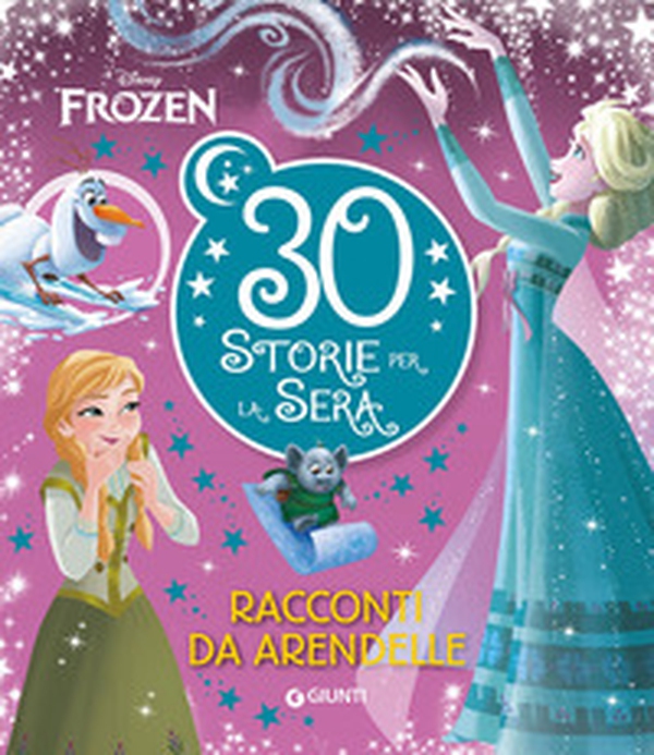 Frozen. Racconti da Arendelle. 30 storie per la sera - Librerie.coop Frozen. Racconti da Arendelle. 30 storie per la sera - Librerie.coop
