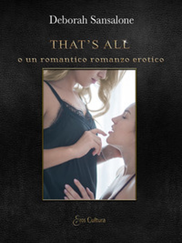 That's all o un romantico romanzo erotico - Librerie.coop That's all o un romantico romanzo erotico - Librerie.coop