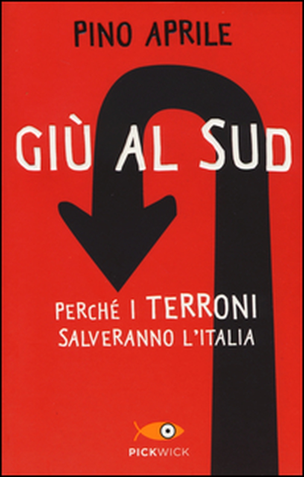 Giù al Sud. Perché i terroni salveranno l'Italia - Librerie.coop Giù al Sud. Perché i terroni salveranno l'Italia - Librerie.coop