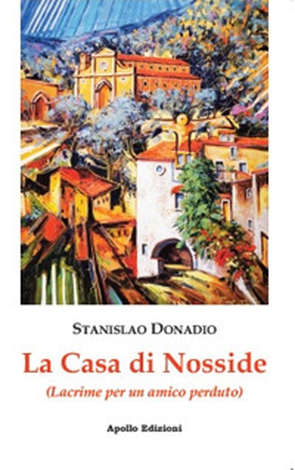 La casa di Nosside. (Lacrime per un amico) - Librerie.coop La casa di Nosside. (Lacrime per un amico) - Librerie.coop
