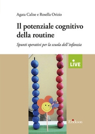 Il potenziale cognitivo della routine. Spunti operativi per la scuola dell'infanzia - Librerie.coop