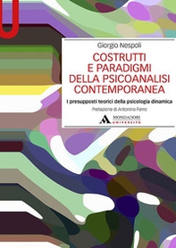 Costrutti e paradigmi della psicoanalisi contemporanea. I presupposti teorici della psicologia dinamica - Librerie.coop Costrutti e paradigmi della psicoanalisi contemporanea. I presupposti teorici della psicologia dinamica - Librerie.coop