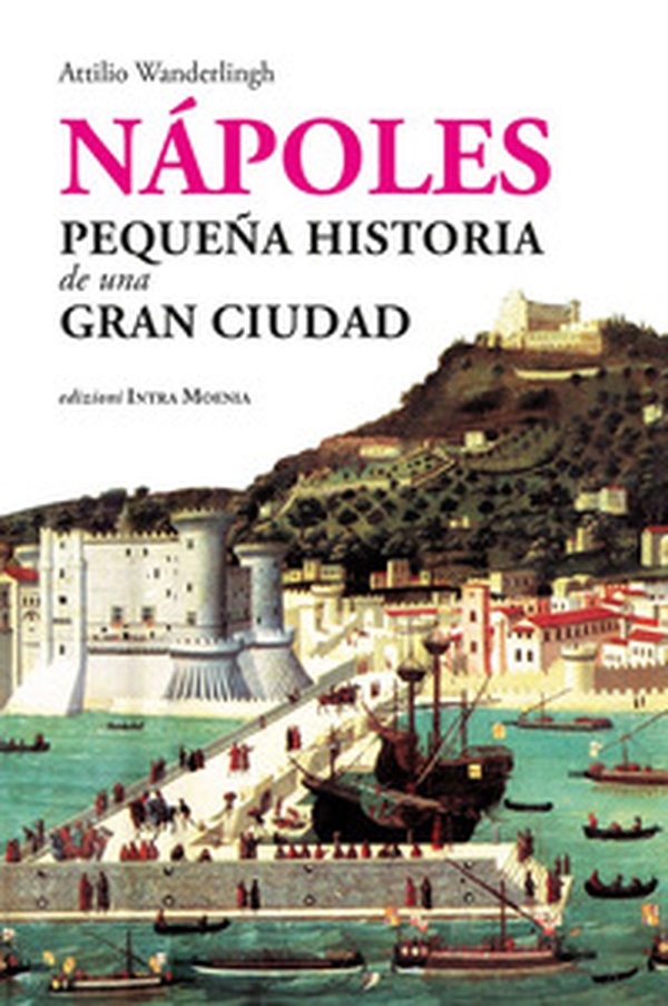 Nápoles. Pequeña historia de una gran ciudad - Librerie.coop Nápoles. Pequeña historia de una gran ciudad - Librerie.coop