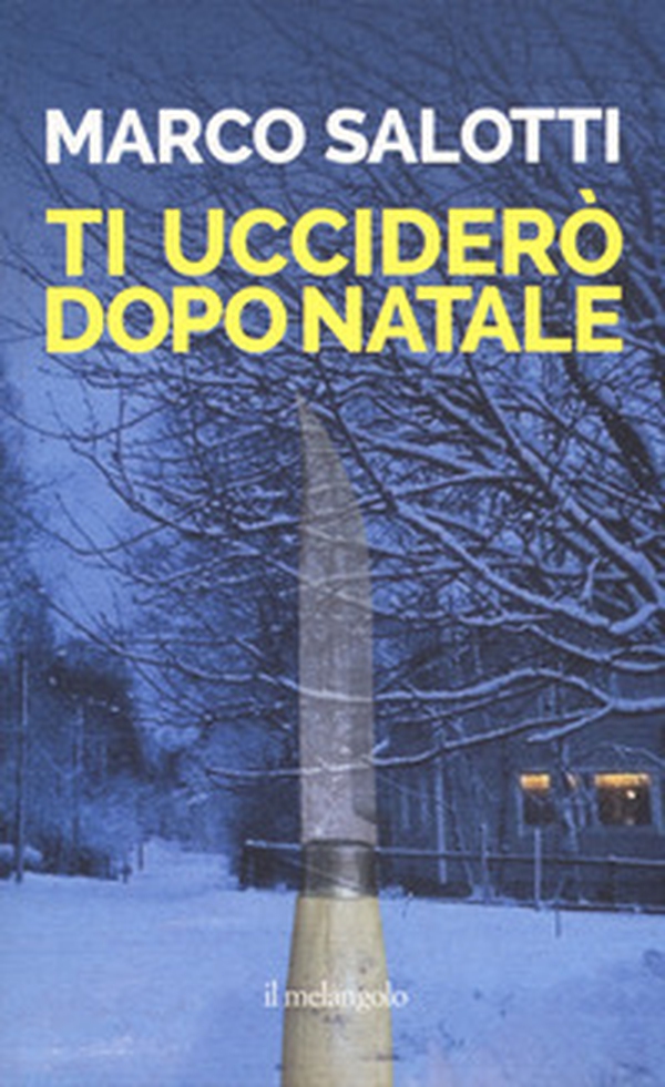 Ti ucciderò dopo Natale - Librerie.coop Ti ucciderò dopo Natale - Librerie.coop
