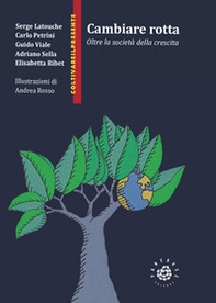 Cambiare rotta. Oltre la società della crescita - Librerie.coop Cambiare rotta. Oltre la società della crescita - Librerie.coop
