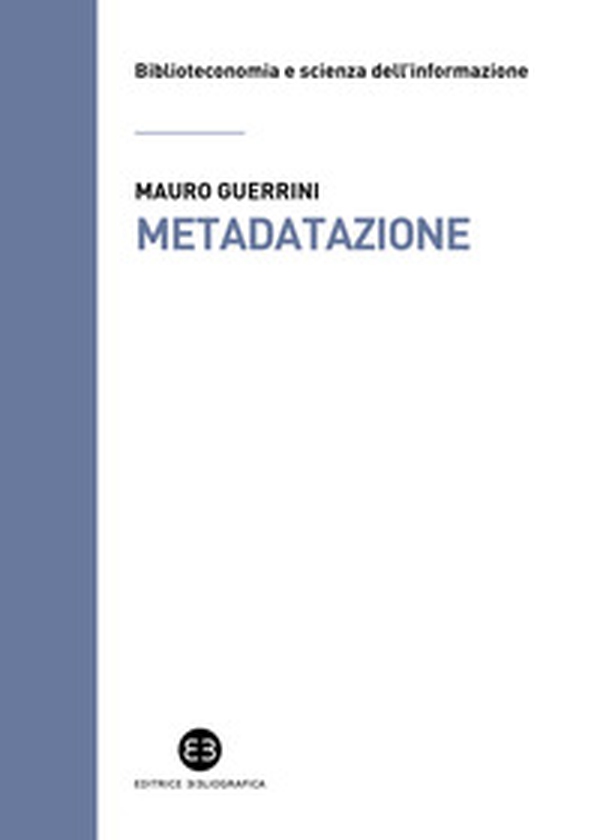 Metadatazione. La catalogazione in era digitale - Librerie.coop Metadatazione. La catalogazione in era digitale - Librerie.coop