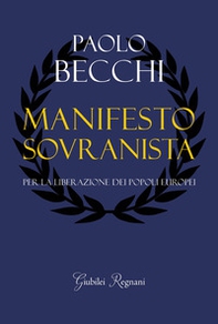 Manifesto sovranista. Per la liberazione dei popoli europei - Librerie.coop