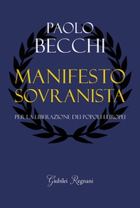 Manifesto sovranista. Per la liberazione dei popoli europei - Librerie.coop