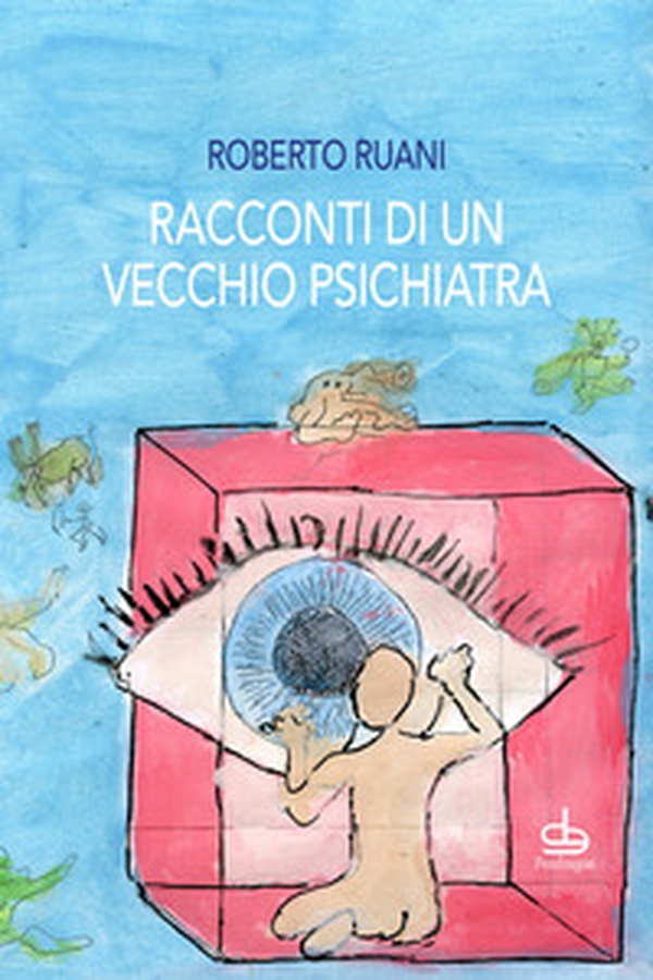 Racconti di un vecchio psichiatra - Librerie.coop Racconti di un vecchio psichiatra - Librerie.coop