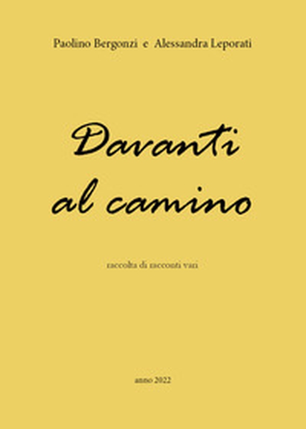 Davanti al camino. Raccolta di racconti vari - Librerie.coop Davanti al camino. Raccolta di racconti vari - Librerie.coop