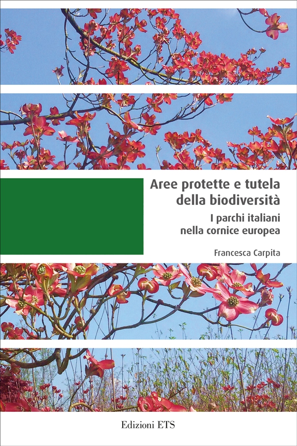 Aree protette e tutela della biodiversità. I parchi italiani nella cornice europea - Librerie.coop Aree protette e tutela della biodiversità. I parchi italiani nella cornice europea - Librerie.coop