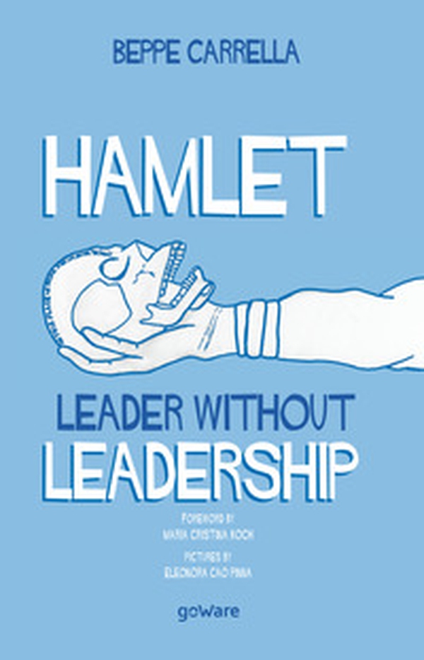 Hamlet. Leader without leadership - Librerie.coop Hamlet. Leader without leadership - Librerie.coop