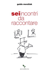 Sei incontri da raccontare - Librerie.coop