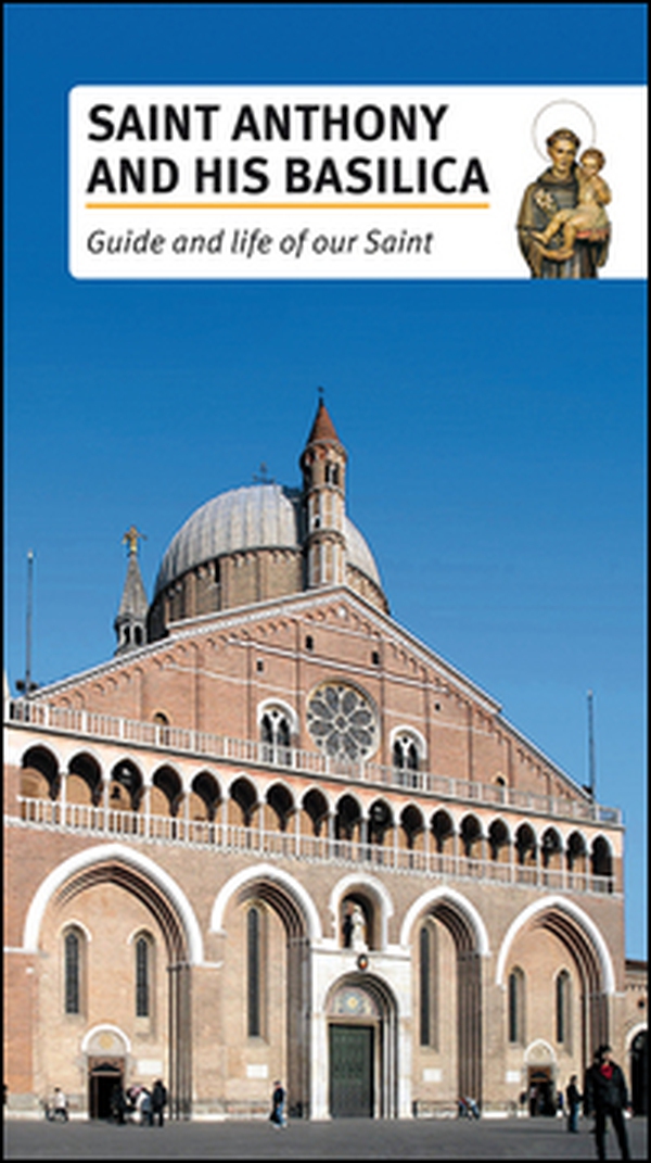 Saint Anthony and his basilica. Guide and life of our Saint - Librerie.coop Saint Anthony and his basilica. Guide and life of our Saint - Librerie.coop