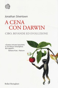 A cena con Darwin. Cibo, bevande ed evoluzione - Librerie.coop