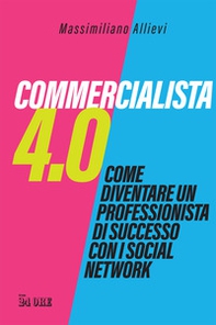 Commercialista 4.0. Come diventare un professionista di successo con i social media - Librerie.coop Commercialista 4.0. Come diventare un professionista di successo con i social media - Librerie.coop