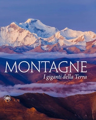 Montagne. I giganti della terra - Librerie.coop Montagne. I giganti della terra - Librerie.coop