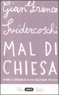 Mal di Chiesa. Dubbi e speranze di un cristiano in crisi - Librerie.coop Mal di Chiesa. Dubbi e speranze di un cristiano in crisi - Librerie.coop