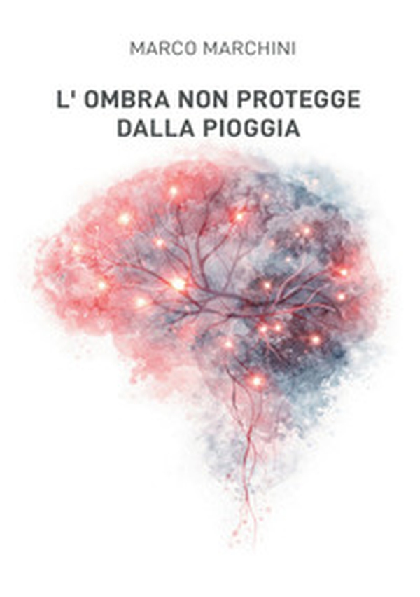 L'ombra non protegge dalla pioggia - Librerie.coop