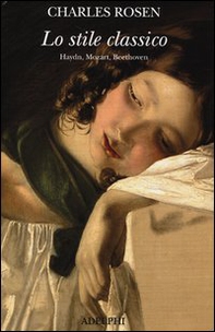 Lo stile classico. Haydn, Mozart, Beethoven - Librerie.coop