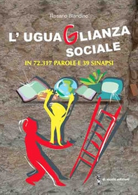 L'uguaglianza sociale. In 72.317 parole e 39 sinapsi - Librerie.coop
