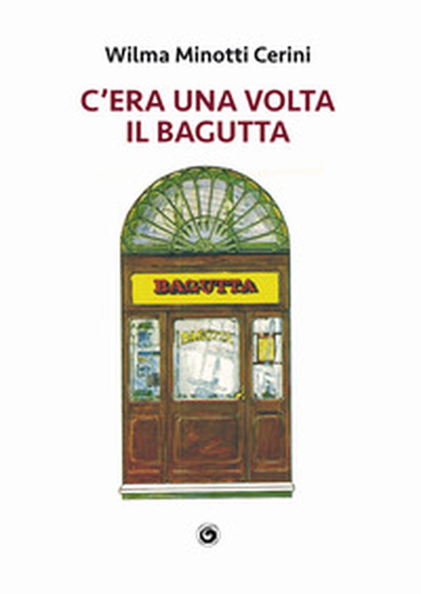 C'era una volta il Bagutta - Librerie.coop C'era una volta il Bagutta - Librerie.coop