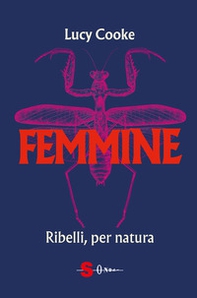 Femmine. Ribelli, per natura - Librerie.coop