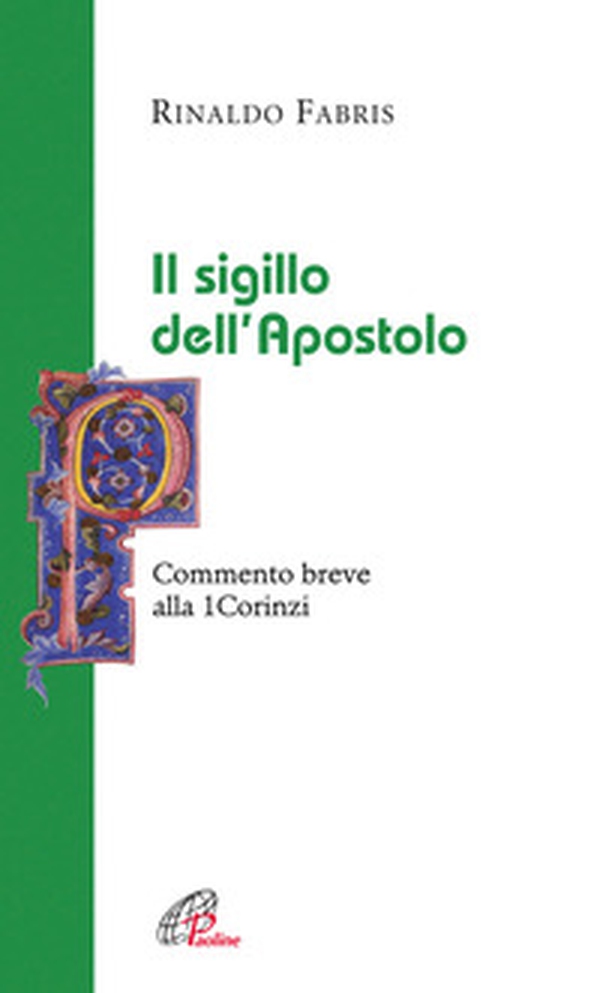 Il sigillo dell'apostolo. Commento breve alla Prima Lettera ai Corinzi - Librerie.coop Il sigillo dell'apostolo. Commento breve alla Prima Lettera ai Corinzi - Librerie.coop
