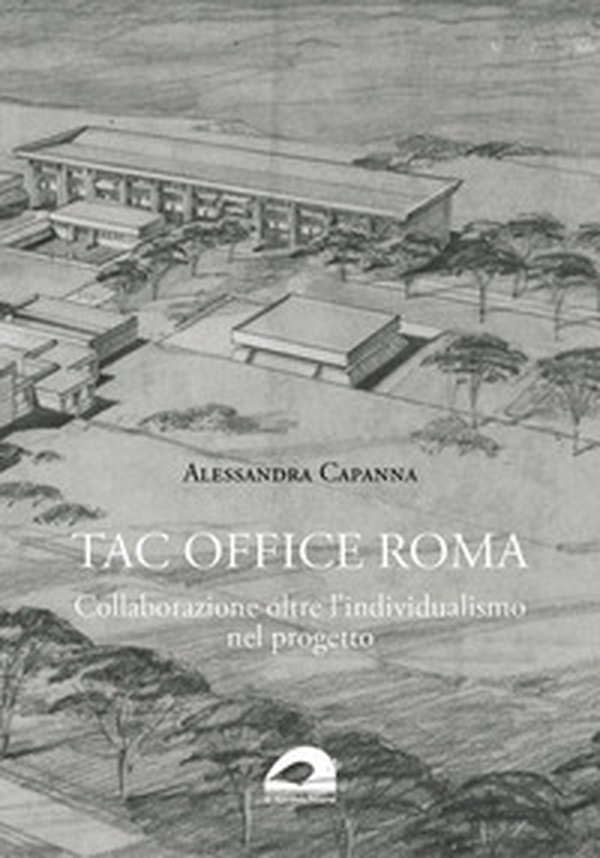 TAC Office Roma. Collaborazione oltre l'individualismo nel progetto - Librerie.coop TAC Office Roma. Collaborazione oltre l'individualismo nel progetto - Librerie.coop