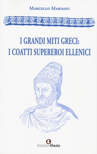 I grandi miti greci: i coatti supereroi ellenici - Librerie.coop