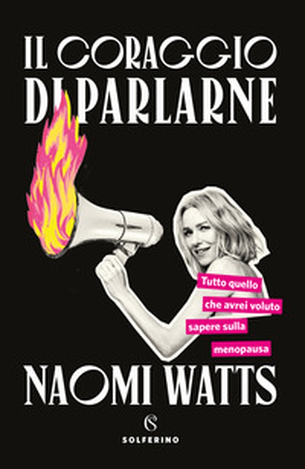 Il coraggio di parlarne. Tutto quello che avrei voluto sapere sulla menopausa - Librerie.coop Il coraggio di parlarne. Tutto quello che avrei voluto sapere sulla menopausa - Librerie.coop