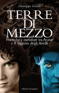 Terre di mezzo. Poetiche e metafore tra Avatar e il Signore degli Anelli - Librerie.coop Terre di mezzo. Poetiche e metafore tra Avatar e il Signore degli Anelli - Librerie.coop