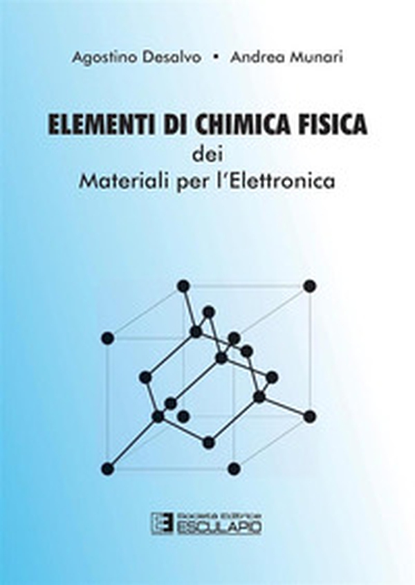 Elementi di chimica fisica dei materiali per l'elettronica - Librerie.coop Elementi di chimica fisica dei materiali per l'elettronica - Librerie.coop