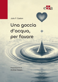 Una goccia d'acqua, per favore - Librerie.coop Una goccia d'acqua, per favore - Librerie.coop