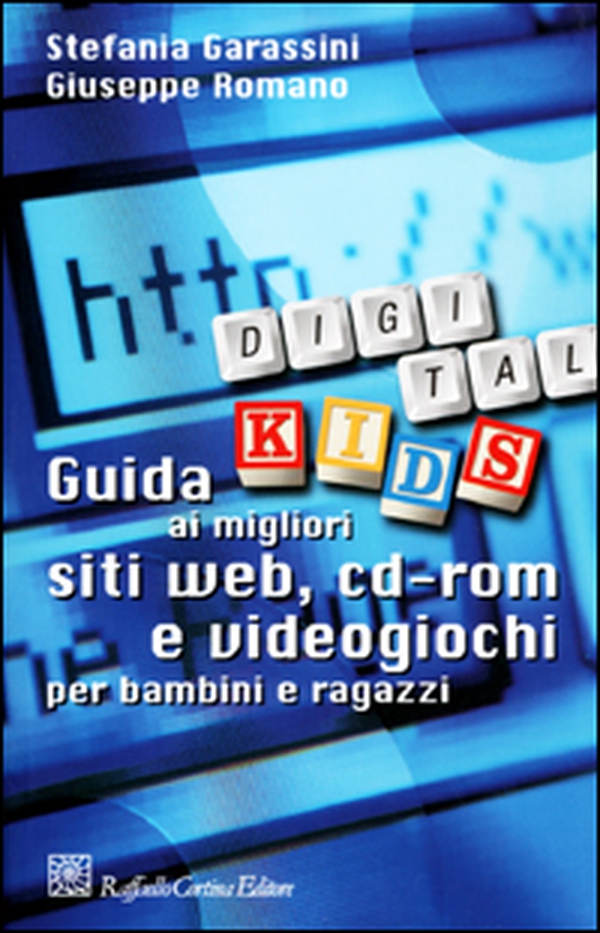 Digital Kids. Guida ai migliori siti web, cd-rom e videogiochi per bambini e ragazzi - Librerie.coop Digital Kids. Guida ai migliori siti web, cd-rom e videogiochi per bambini e ragazzi - Librerie.coop