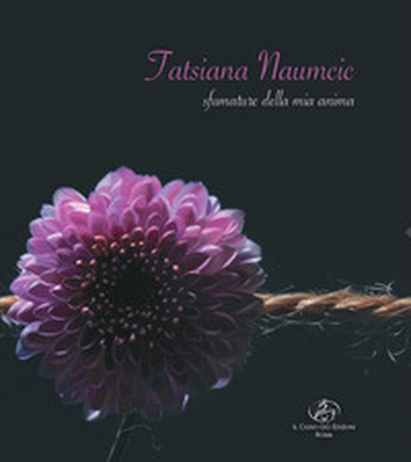 Tatsiana Naumcic. Sfumature della mia anima - Librerie.coop Tatsiana Naumcic. Sfumature della mia anima - Librerie.coop