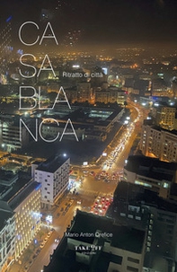 Casablanca. Ritratto di una città - Librerie.coop Casablanca. Ritratto di una città - Librerie.coop