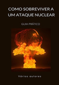 Como sobreviver a um ataque nuclear. Guia prático - Librerie.coop