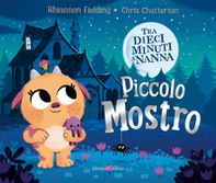 Piccolo mostro. Tra dieci minuti a nanna - Librerie.coop