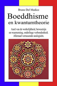 Boeddhisme en kwantumtheorie. Aard van de werkelijkheid, bewustzijn en waarneming, onderlinge verbondenheid. Allemaal verrassende analogieën - Librerie.coop