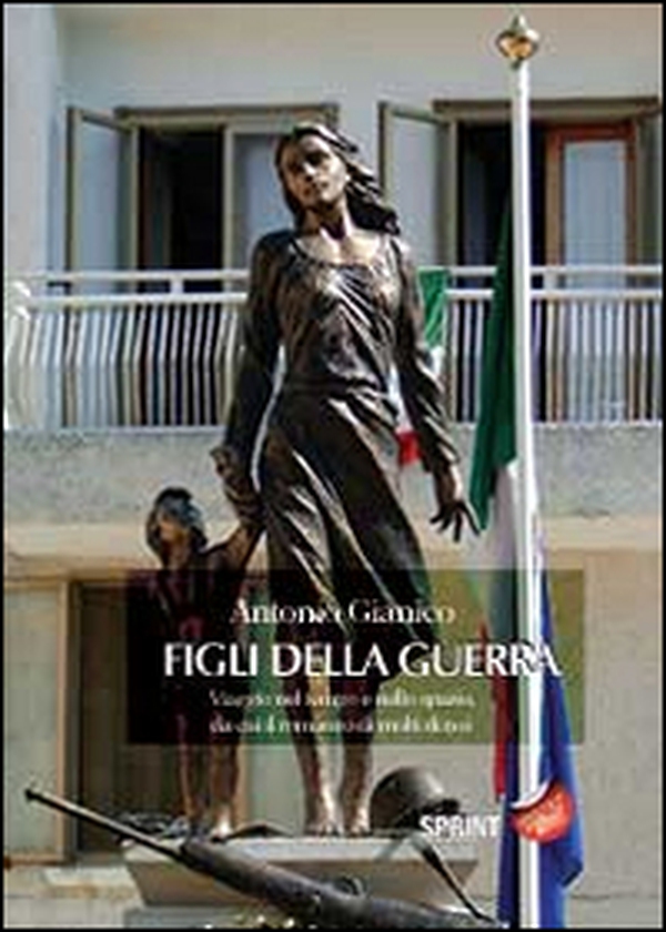 Figli della guerra. Viaggio nel tempo e nello spazio, da cui il romanzo di molti di noi - Librerie.coop Figli della guerra. Viaggio nel tempo e nello spazio, da cui il romanzo di molti di noi - Librerie.coop