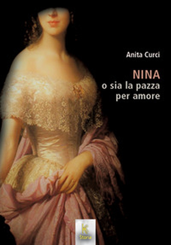 Nina o sia la pazza per amore - Librerie.coop Nina o sia la pazza per amore - Librerie.coop
