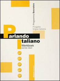Parlando italiano. Werkboek. Ediz. olandese - Vol. 1 - Librerie.coop