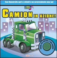 Camion in azione! Libro sonoro - Librerie.coop