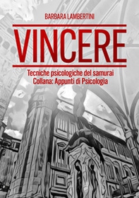 Vincere. Tecniche psicologiche del samurai - Librerie.coop