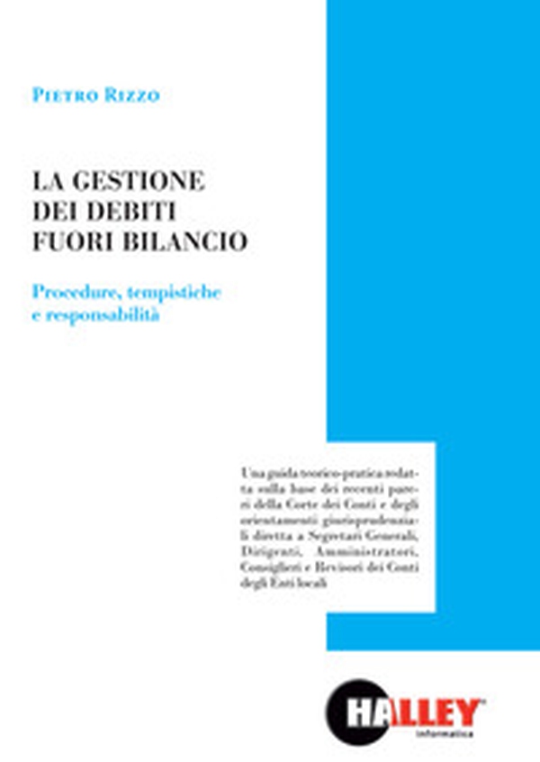 La gestione dei debiti fuori bilancio. Procedure, tempistiche e responsabilità - Librerie.coop La gestione dei debiti fuori bilancio. Procedure, tempistiche e responsabilità - Librerie.coop