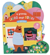 La giornata. Il grande libro degli odori - Librerie.coop