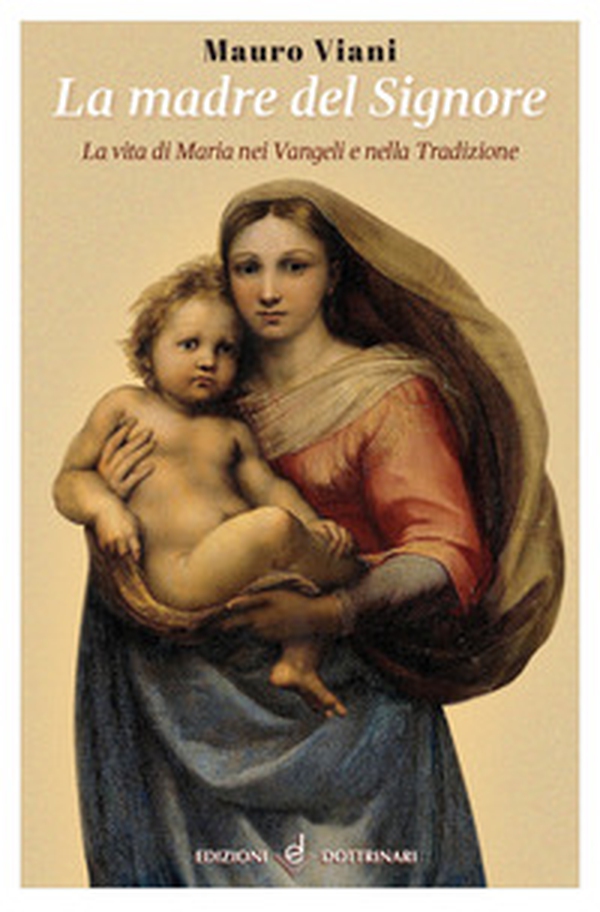 La Madre del Signore. La vita di Maria nei Vangeli e nella tradizione - Librerie.coop La Madre del Signore. La vita di Maria nei Vangeli e nella tradizione - Librerie.coop