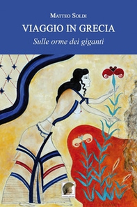 Viaggio in Grecia. Sulle orme dei giganti - Librerie.coop Viaggio in Grecia. Sulle orme dei giganti - Librerie.coop