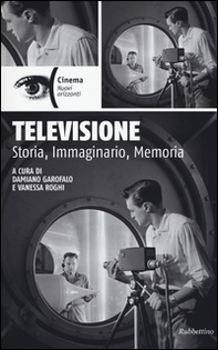 Televisione. Storia, immaginario, memoria - Librerie.coop
